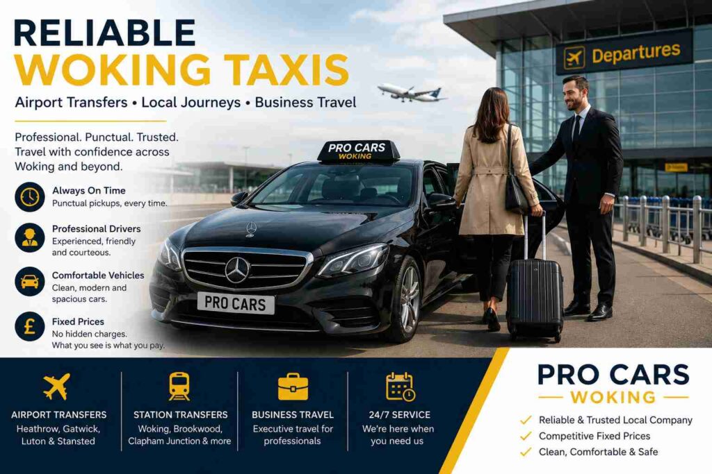 Why Customers Choose Reliable Woking Taxis for Airport Transfers 8 reliable Woking taxis